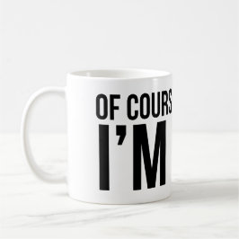 当然私は正しいです。 私はボブです コーヒーマグカップ
