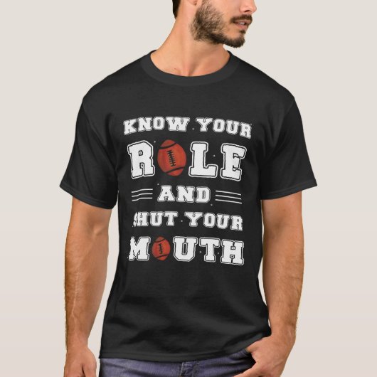 役割を知って口を閉じろ Tシャツ (正面)