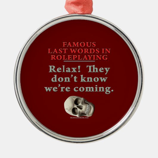 役割演技の有名な最後の単語:  知って下さい メタルオーナメント (正面)