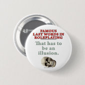 役割演技の有名な最後の単語: 錯覚 缶バッジ (正面&裏面)