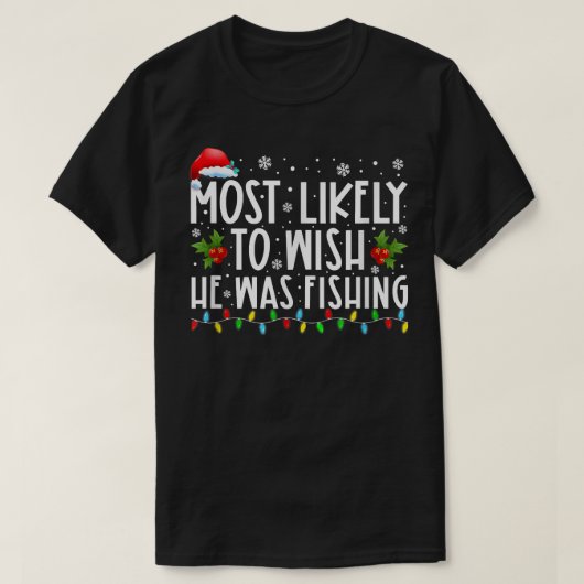 彼がクリスマスであることを望むのは最も可能性が高おもしろいい Tシャツ (デザイン正面)