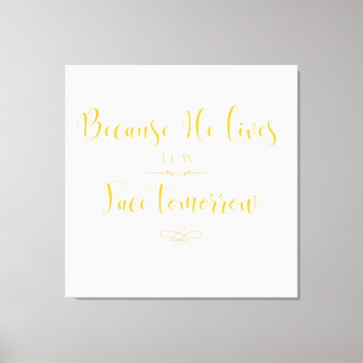 彼が生きているので、私は明日のクリスチャン顔ができる キャンバスプリント (正面)