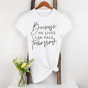 彼が生きているので、私は明日の聖書を顔することができる Tシャツ