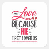 彼が私たちを最初に愛してくれたので、私たちが愛するカップルの贈り物 スクエアシール (正面)