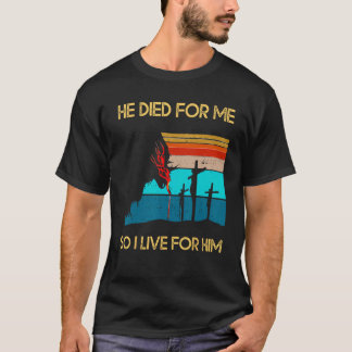 彼が私のために死んでくださったから私は彼のために生きる キリスト教 Tシャツ