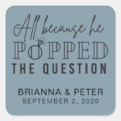 彼が質問結婚式の引き出物をポップしたからよ スクエアシール (正面)