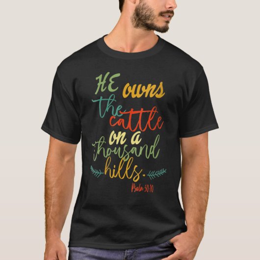 彼が1000の丘の上に牛を所有Psalm 50 Tシャツ (正面)