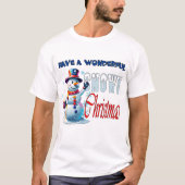 彼にとって素晴らしい雪の多いクリスマスを過ごす Tシャツ (正面)
