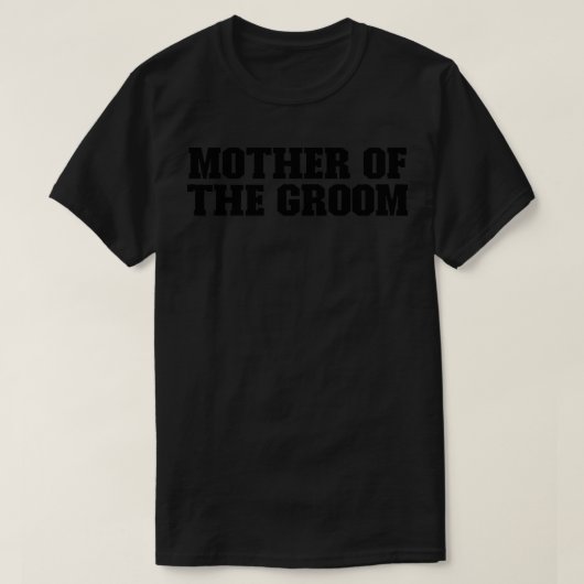 彼のために彼女おもしろいのために新郎の母 Tシャツ (デザイン正面)