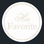 彼のステッお気に入りのク結婚ベージュアイボリーカーキ ラウンドシール<br><div class="desc">これらの結婚結婚式の引き出物ステッカーでパーソナライズされたお祝いを強化。結婚式の引き出物にエレガンスのtouchを追加するのに最適な、これらのカスタムスタイルラベルは、あなたの特別なユニーク日をより記憶に残すことができるように設計されている。色とフォントの幅広い範囲から選択し、名前カスタマイズ、結婚式の日付、特別なメッセージであなたの結婚式用シールをパーソナライズし、パーソナライズする。クラシック、素朴、結婚ヴィンテージ、など様々なテーマに最適モダン。美しく見えるように作られた耐久性のある素材で作られた。彼らは好みのバッグ、ボックス、ボトルを含むさまざまな表面にしっかりと付着する。の結婚式の引き出物飾バッグ、ギフトボックス、ミニボトル、手作りのおやつにぴったり。私たちのステッカーはスタイリッシュ結婚式の引き出物にtouchを提供し、あなたの贈り物はあなたのお祝いと同じくらい記憶に残る。各ステッカーには、アプリケーション用の剥離及びスティック裏地がシンプル付いている。</div>