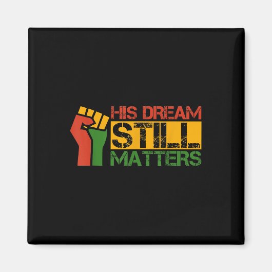 彼の夢はまだMartin Luther King Jr. Day マグネット (正面)