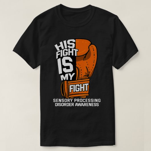 彼の戦いは私の感覚処理障害と戦う Tシャツ (デザイン正面)