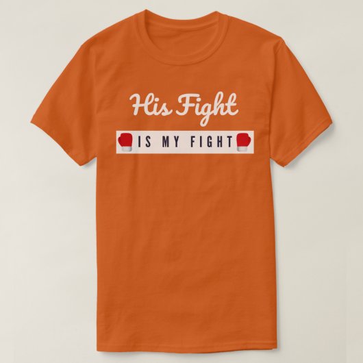 彼の戦いは私の戦いだ Tシャツ (デザイン正面)