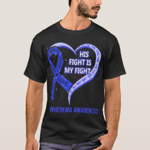 彼の戦いは私の戦いリンパ浮腫認識度 Tシャツ