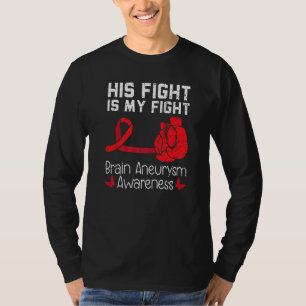 彼の戦いは私の戦い医療状態動脈瘤A Tシャツ