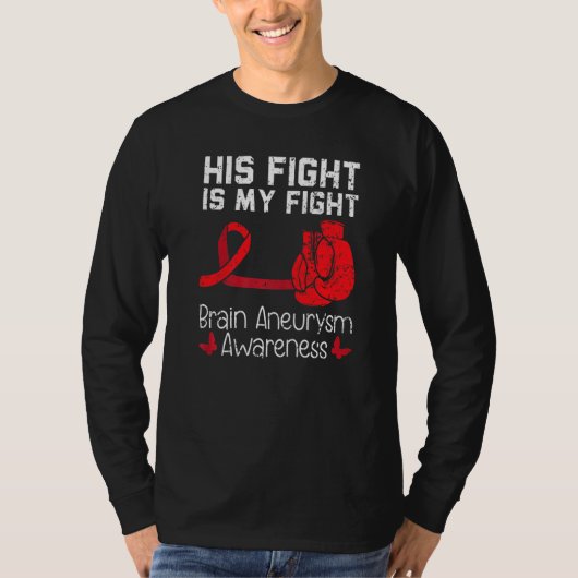 彼の戦いは私の戦い医療状態動脈瘤A Tシャツ (正面)