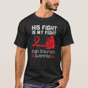 彼の戦いは私の戦い医療状態動脈瘤A Tシャツ