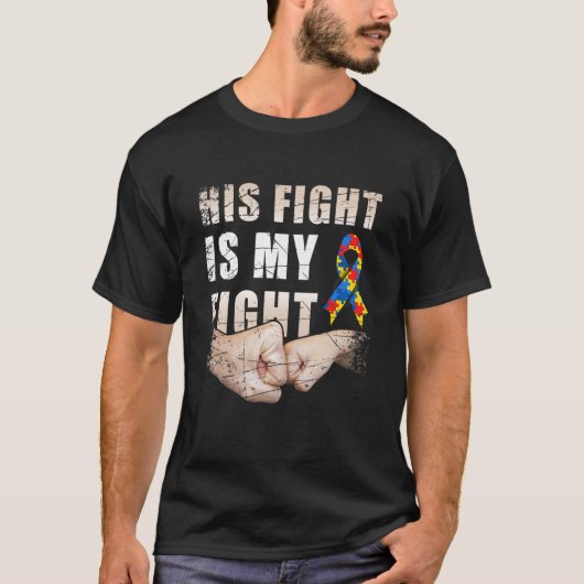 彼の戦いは私の戦い自閉症意識とサポート Tシャツ (正面)