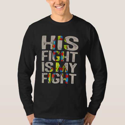 彼の戦いは私の戦い自閉症意識とサポート Tシャツ (正面)