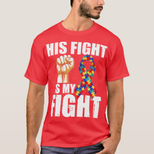 彼の戦いは私の戦い自閉症意識とサポート Tシャツ