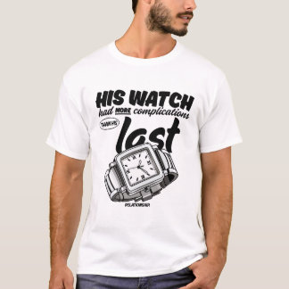 彼の時計はより複雑な仕組みを持っていた Tシャツ