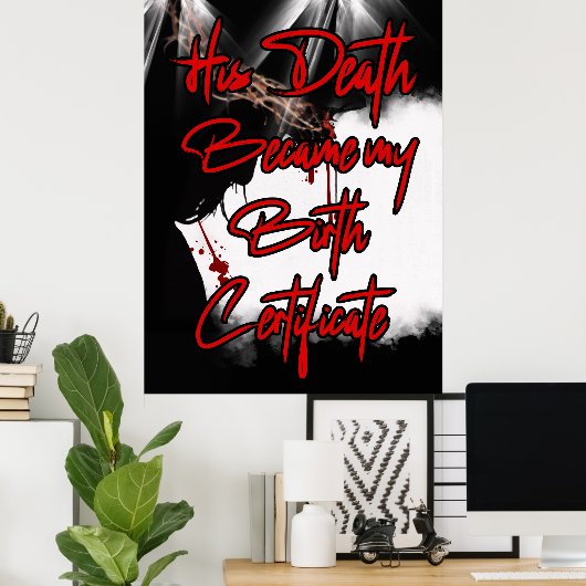 彼の死は私の誕生証明書イエスのウォールアートである ポスター (ホームオフィス)