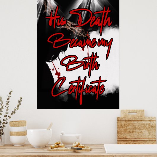 彼の死は私の誕生証明書イエスのウォールアートである ポスター (キッチン)