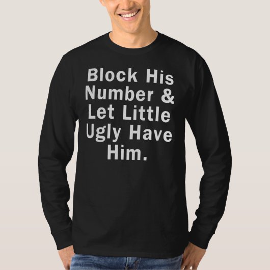 彼の番号をブロックしてリトルアグリーに彼を任せよう 1 Tシャツ (正面)