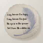 彼の目はすずめの賛美歌の引用文にあります ラウンドクッション (正面)