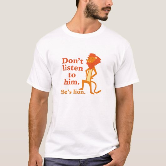 彼の言うことを聞くな。彼は嘘つきだ。 Tシャツ (正面)
