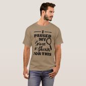 彼の贈り物の為に犯罪ショーを一時停止した Tシャツ (正面フル)