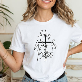 彼の道の方が良い キリスト教 Tシャツ