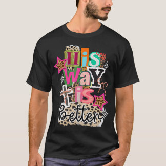 彼の道はより良い キリスト教 十字架 イエス 信仰 Tシャツ