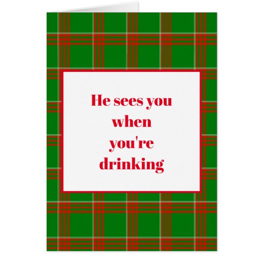 彼はあなたの酒を飲んでいるとき、あなたを見る。グリーティングカード (正面)