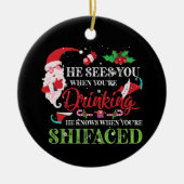 彼はあなたは飲むと君を見る セラミックオーナメント (正面)