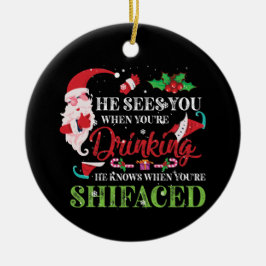 彼はあなたは飲むと君を見る セラミックオーナメント