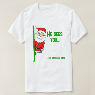 彼はあなたを見て… (良いお酒のために)サンタ Tシャツ