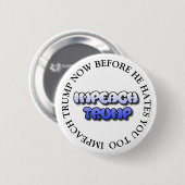 彼はあまりにもボタンあなたを嫌う前にトランプを弾劾 缶バッジ (正面&裏面)