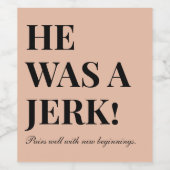 「彼はばか者だ！」 離婚パーティー ワインラベル (シングルラベル)