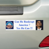 彼はアメリカを破産させてもいいですか。 Yes彼はできます!! バンパーステッカー (車上)