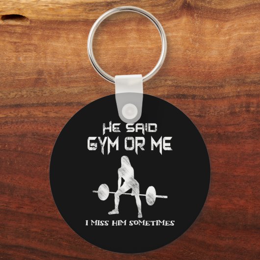 彼はジムか私のジムの筋肉のおもしろいボディビルと言った キーホルダー (正面)