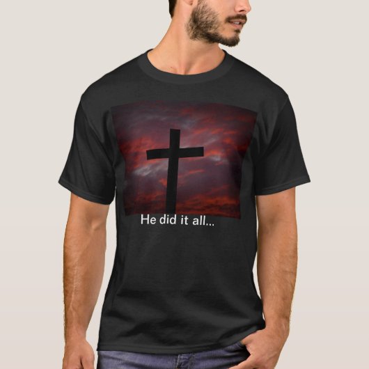彼は全部… Tシャツ (正面)