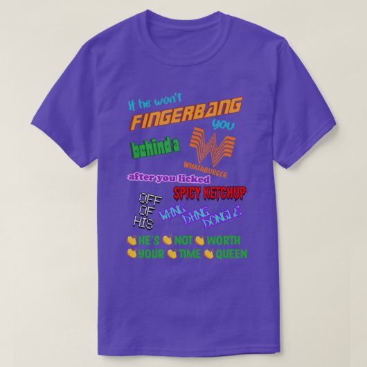 彼は君の時代の王妃の価値がない Tシャツ (デザイン正面)