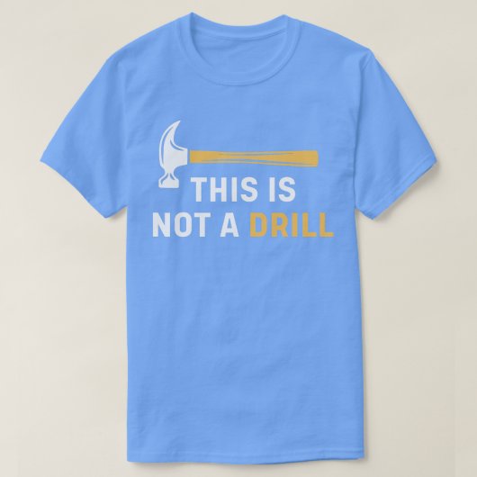 彼は大工のドリルおもしろい職人ではない Tシャツ (デザイン正面)