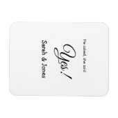 彼は尋ね、彼女はイエスと答えた シンプル ミニマルなエンゲージメント マグネット (横)