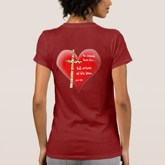 彼は彼らに愛の完全な範囲を示した Tシャツ (裏面)