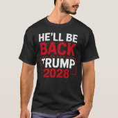 彼は戻るトランプ2028のTシャツ、保守派 Tシャツ (正面)