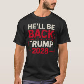 彼は戻るトランプ2028 Tシャツ – 政治はっきりした的 (正面)