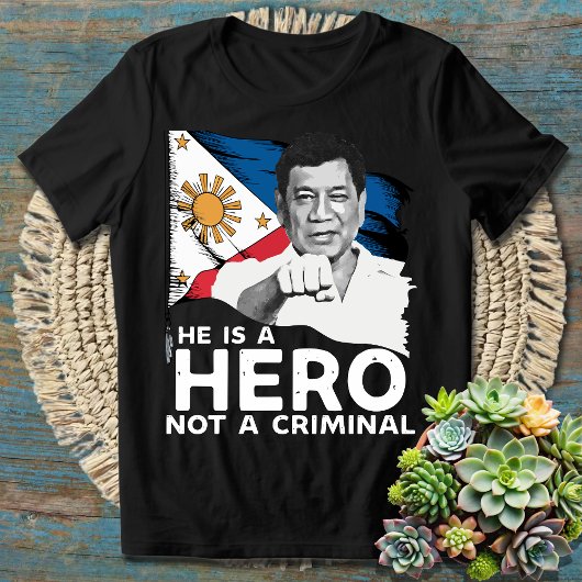 彼は犯罪者ではない英雄だ – 我々はPRRDと共に立つ Tシャツ