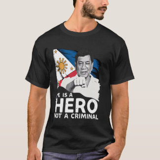 彼は犯罪者ではなく英雄です 私たちはPRRDと共に立ちます Dut Tシャツ